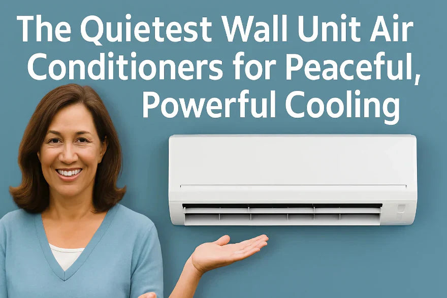 The Quietest Wall Unit Air Conditioners for Peaceful, Powerful Cooling
