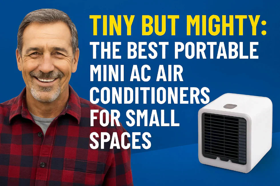 Tiny but Mighty: The Best Portable Mini AC Air Conditioners for Small Spaces