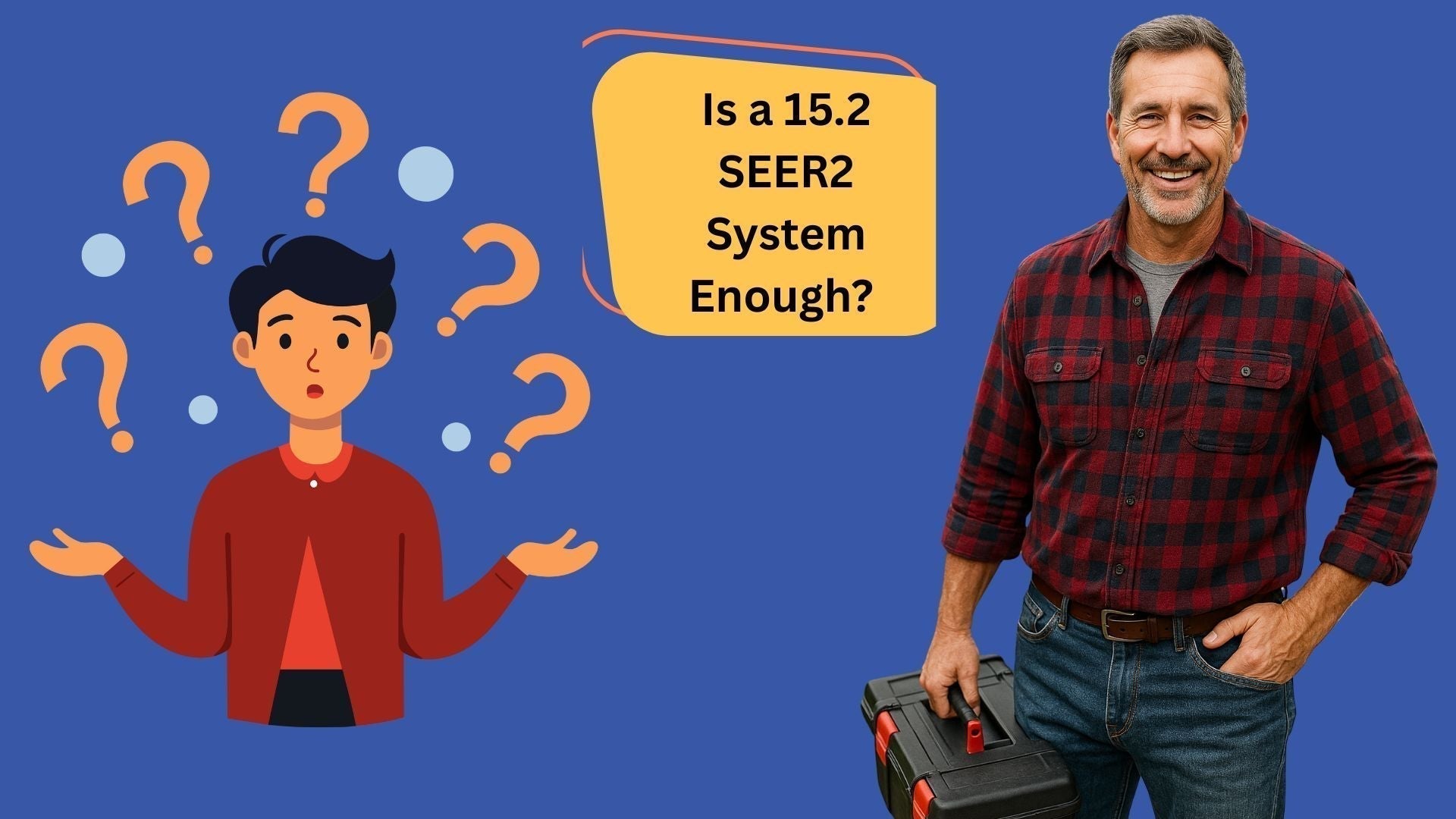 Is a 15.2 SEER2 System Enough? Mike Digs Into the Real-World Payoff