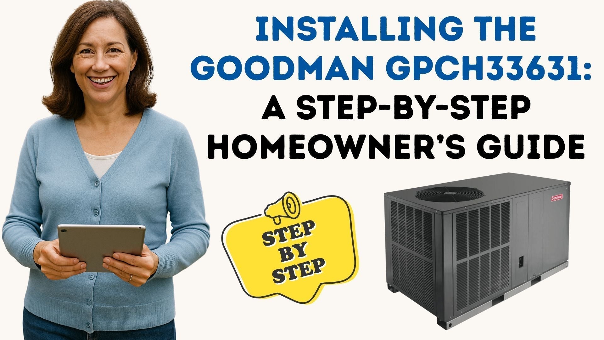 Installing the Goodman GPCH33631: A Step-by-Step Homeowner’s Guide