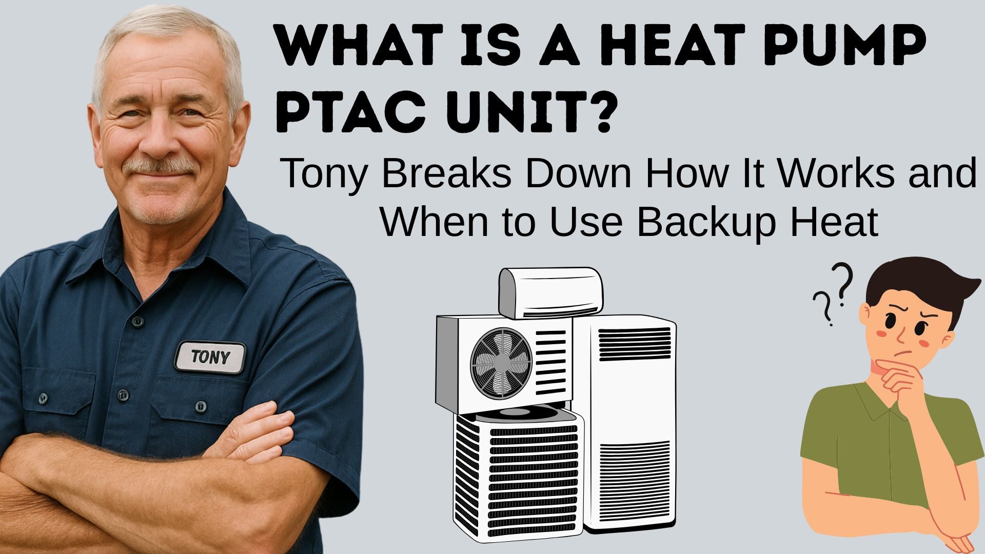 What Is a Heat Pump PTAC Unit? Tony Breaks Down How It Works and When to Use Backup Heat