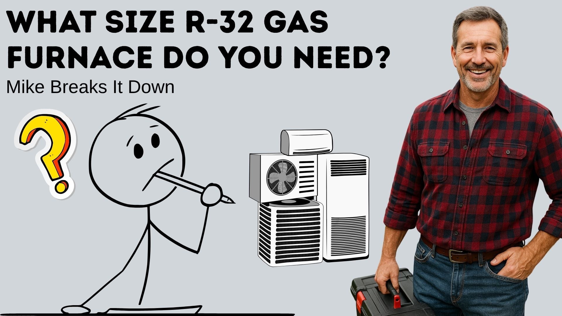 What Size R-32 Gas Furnace Do You Need? Mike Breaks It Down