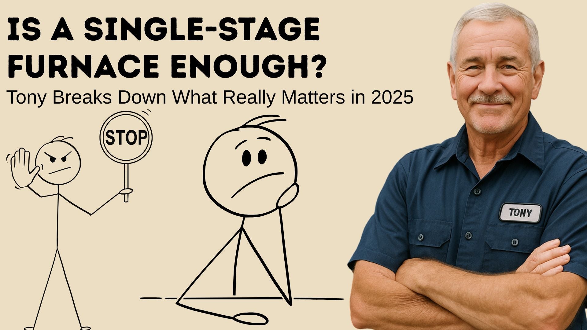Is a Single-Stage Furnace Enough? Tony Breaks Down What Really Matters in 2025