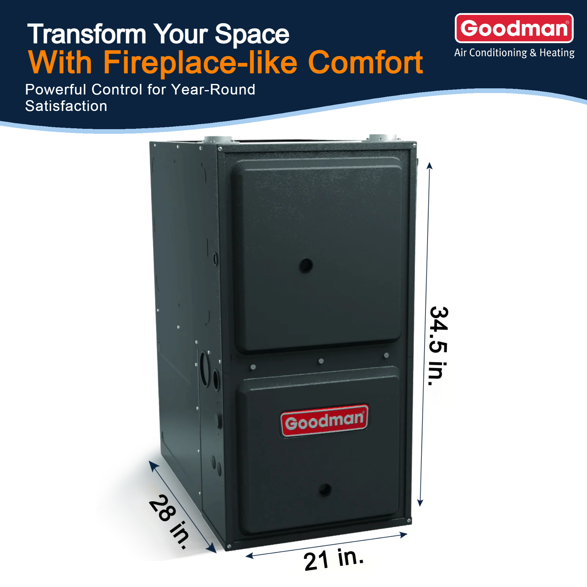 Goodman 2.5 Ton 13.8 SEER2 Northeast System: Condenser Model GLXS3BN3010, Vertical Model: CAPTA3626C3 96% AFUE 80,000 Gas Furnace Model: GD9S960804CN