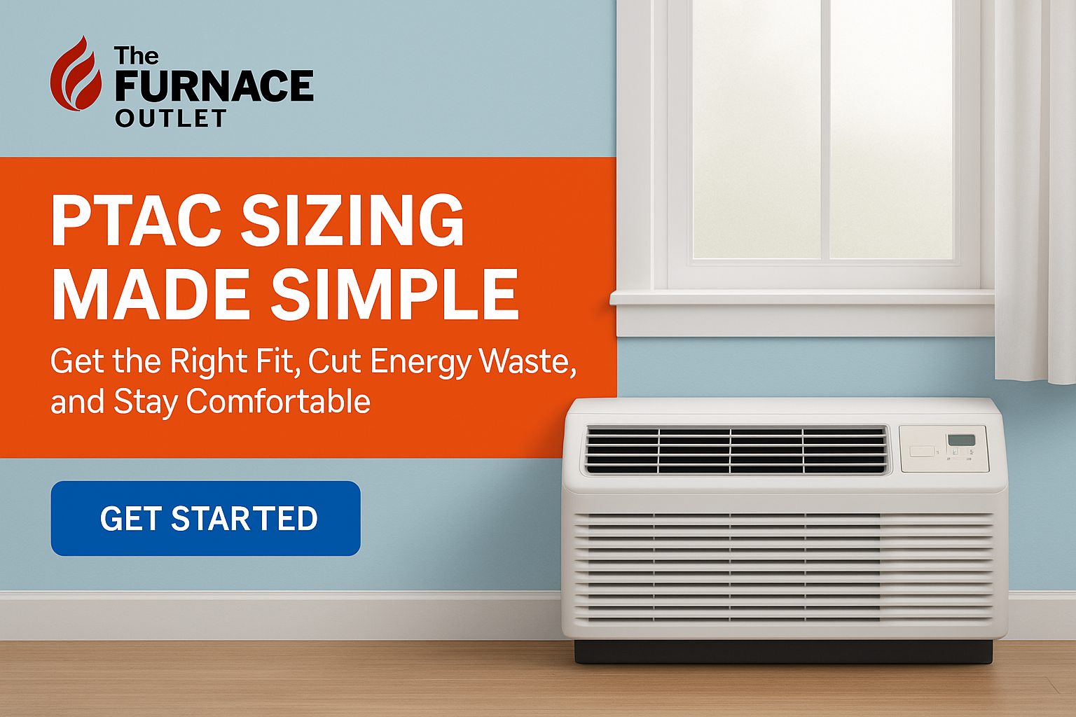 A PTAC unit installed below a window in a modern room with a light blue wall. A bold banner on the left features The Furnace Outlet logo and a 5-word CTA promoting PTAC sizing simplicity.