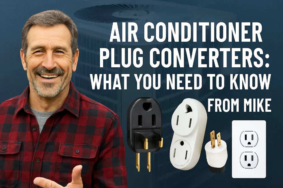 Air Conditioner Plug Converters: What You Need to Know (From Mike)