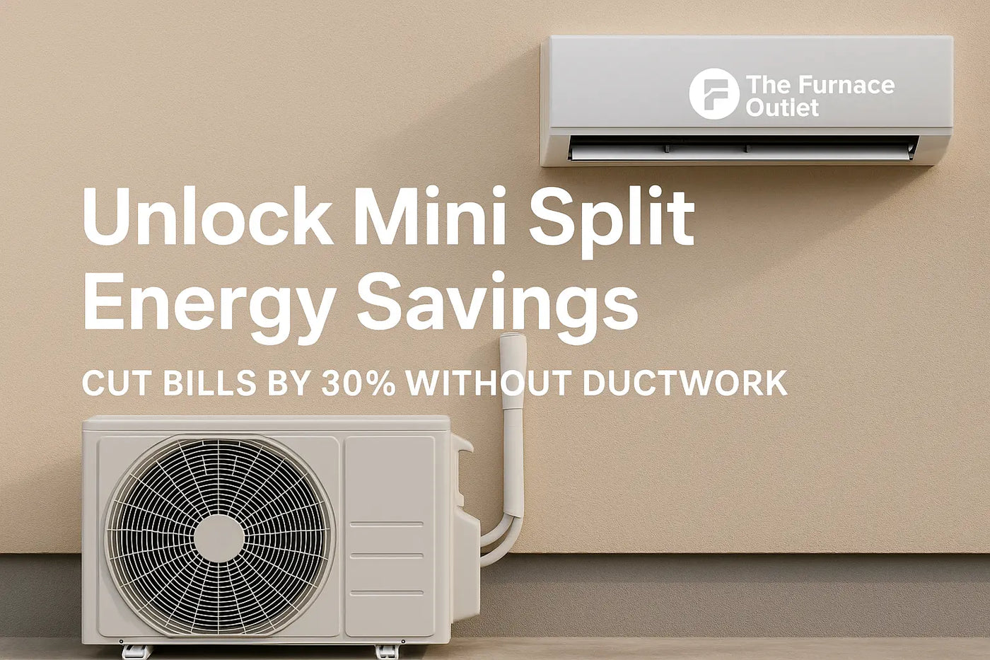 Unlock Mini Split Energy Savings: Cut Bills by 30% Without Ductwork
