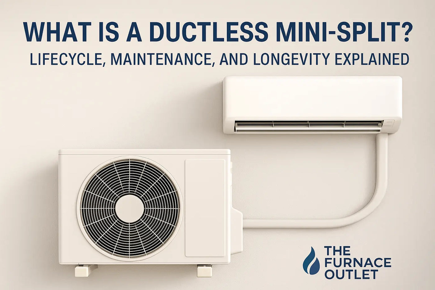What Is a Ductless Mini-Split? Mini-Split Lifecycle, Maintenance, and Longevity Explained