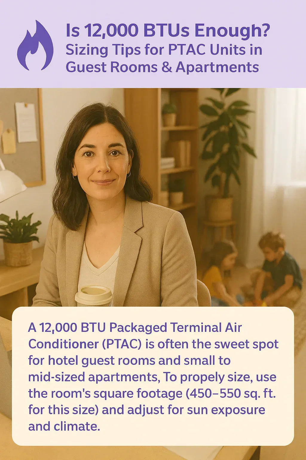 Is 12,000 BTUs Enough? Sizing Tips for PTAC Units in Guest Rooms & Apartments