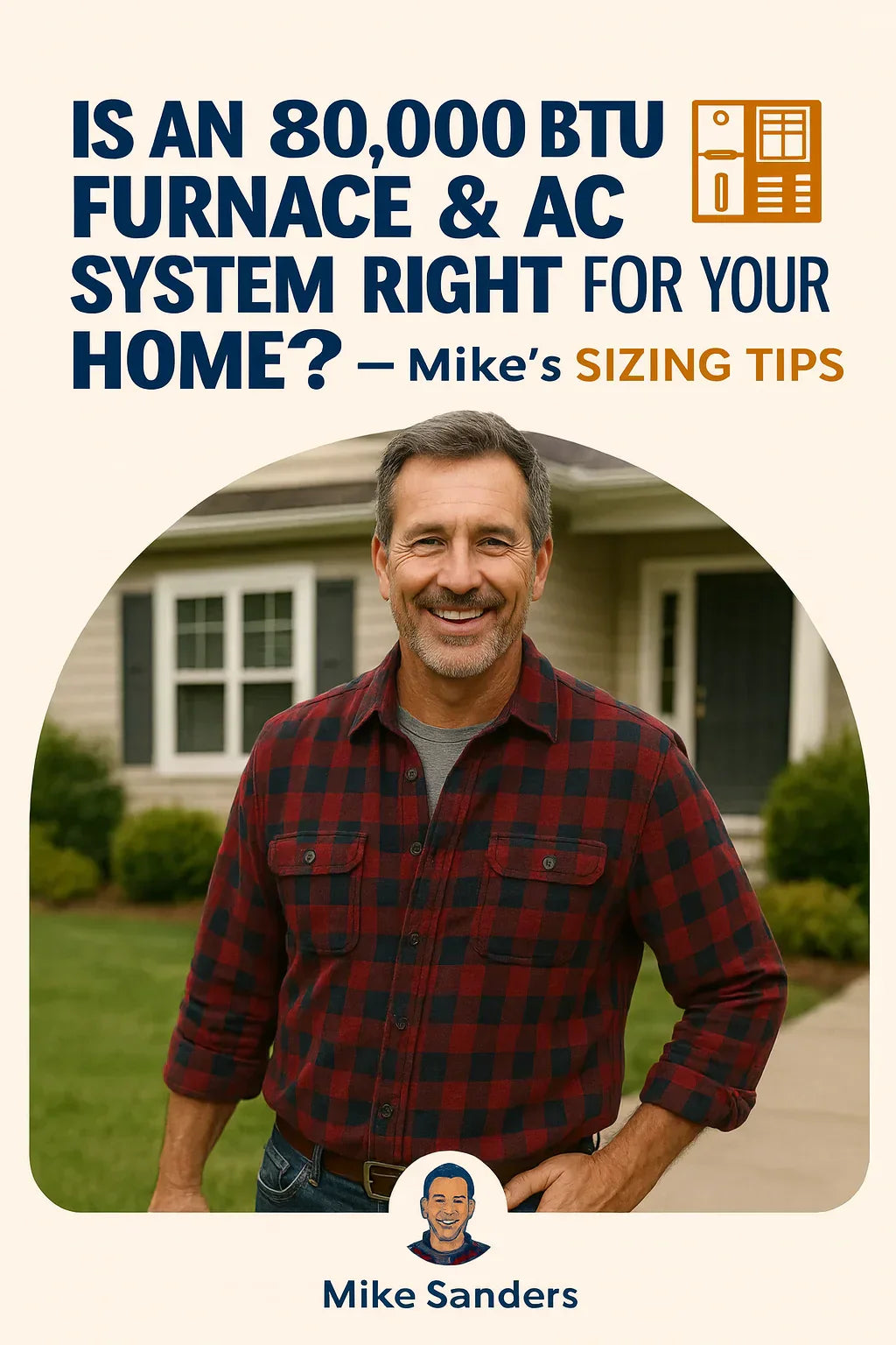 Is an 80,000 BTU Furnace & AC System Right for Your Home Mike’s Sizing Tips