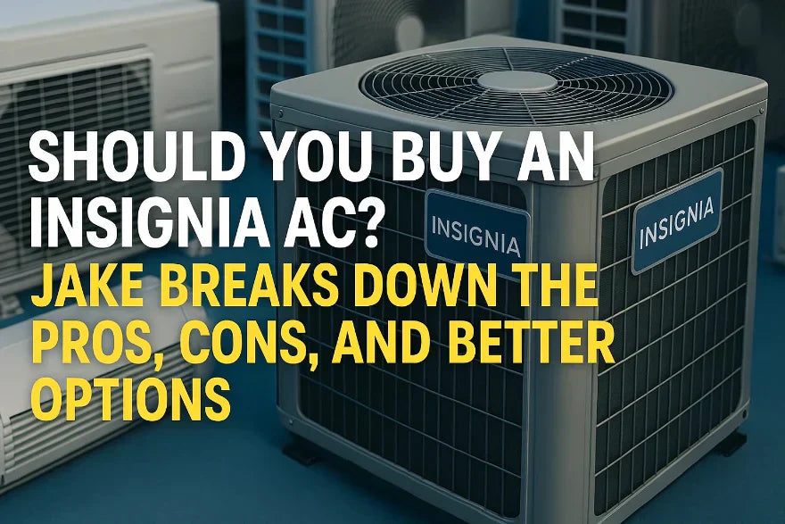 Should You Buy an Insignia AC? Jake Breaks Down the Pros, Cons, and Better Options