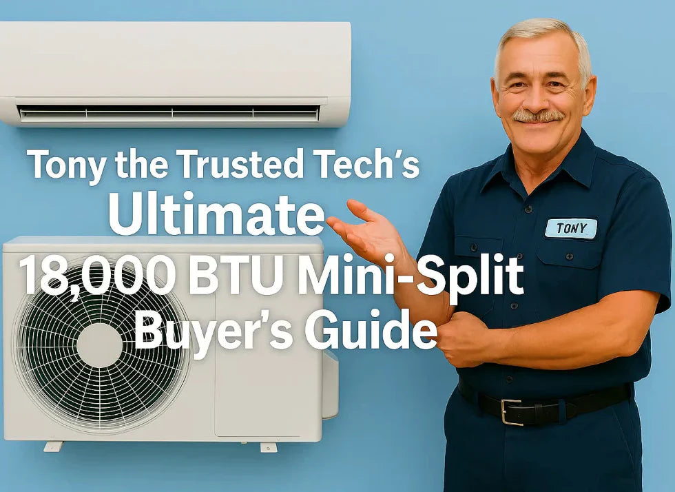 Tony the Trusted Tech’s Ultimate 18,000 BTU Mini-Split Buyer’s Guide