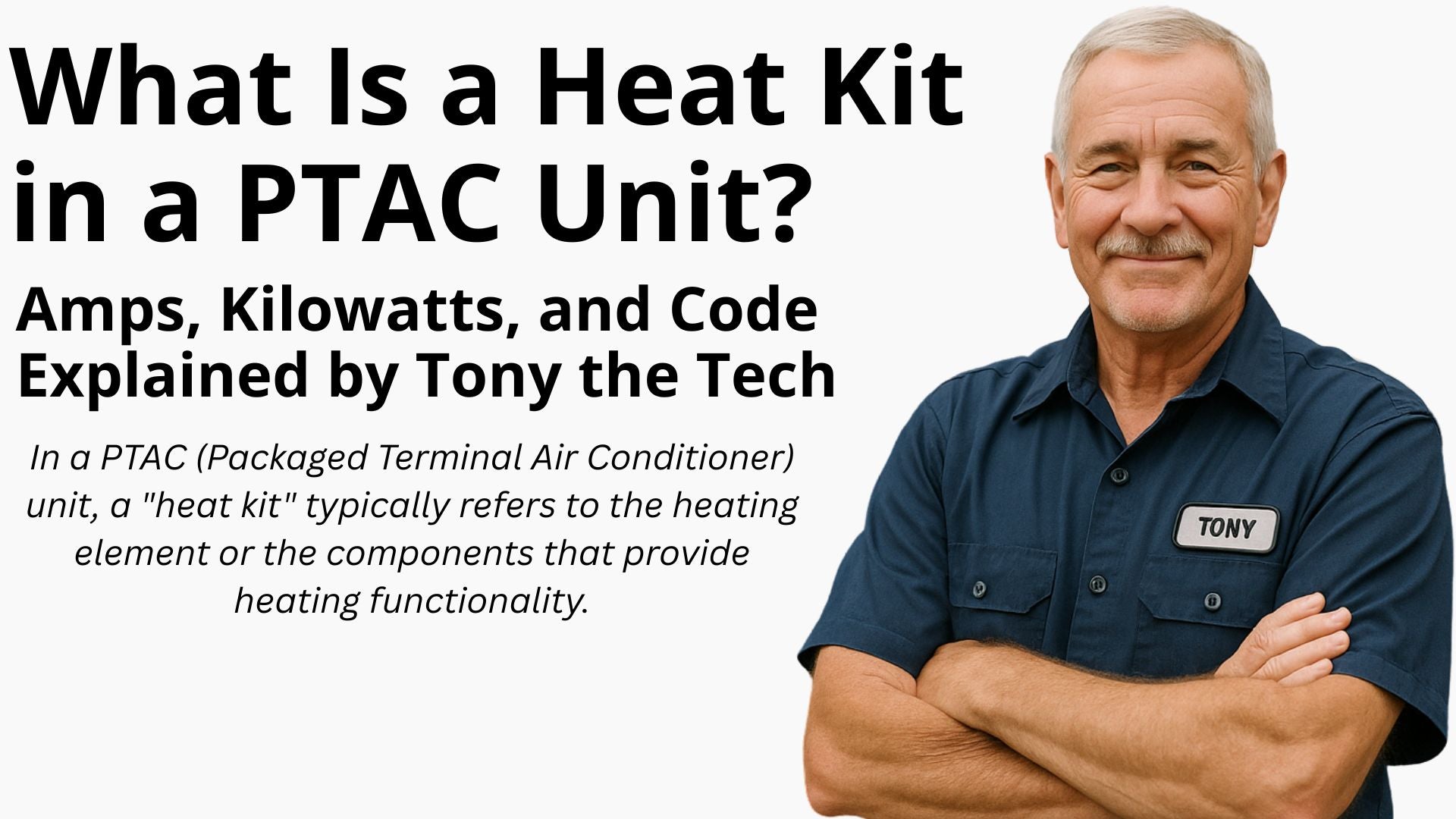 What Is a Heat Kit in a PTAC Unit? Amps, Kilowatts, and Code Explained by Tony the Tech