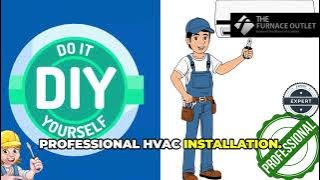 DIY vs. Professional HVAC Installation: What You Need to Know